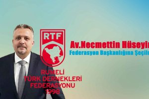 Av.Necmettin Hüseyin Rumeli Türk Dernekleri Federasyonu Başkanlığına seçildi