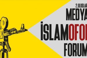 Ankara'da 2. Uluslararası Medya ve İslamofobi Forumu yapılacak