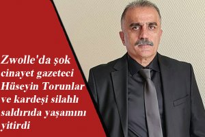 Gazeteci Hüseyin Torunlar ve kardeşi silahlı saldırıda yaşamını yetirdi